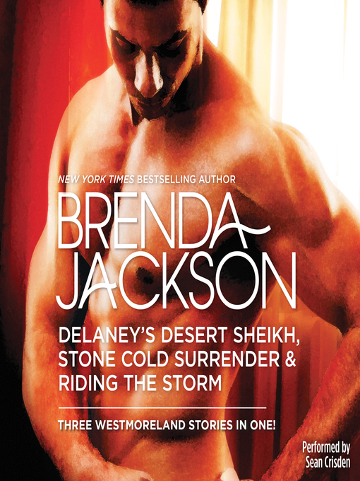 Title details for Delaney's Desert Sheikh, Stone Cold Surrender & Riding the Storm by Brenda Jackson - Available